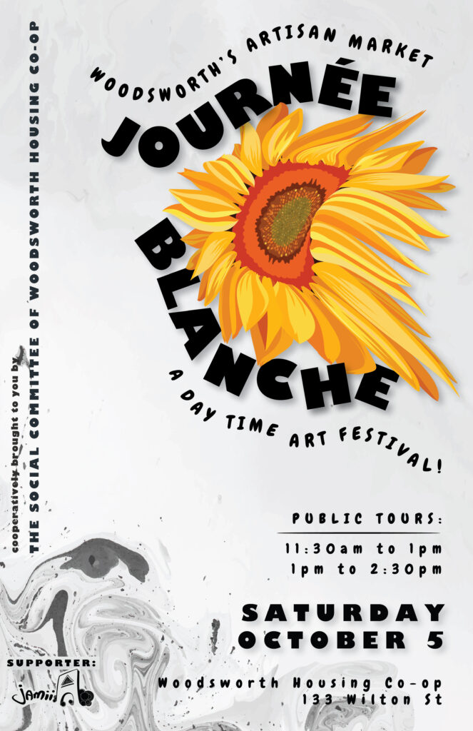 Poster for Woodsworth's Artisan Market 'Journée Blanche', a daytime art festival at Woodsworth Housing Co-op, 133 Wilton St. on Saturday, October 5. Event includes public tours from 11:30 am to 1 pm and 1 pm to 2:30 pm, organized by the Social Committee of Woodsworth Co-op. Sunflower design on light grey background, supported by Jamii.